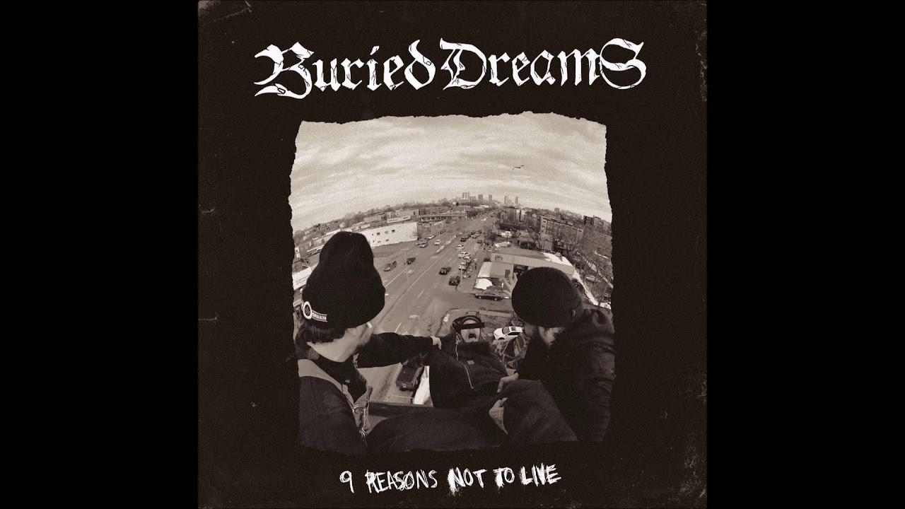 Buried Dreams - 9 Reasons Not To Live 2019 (Full Album)
