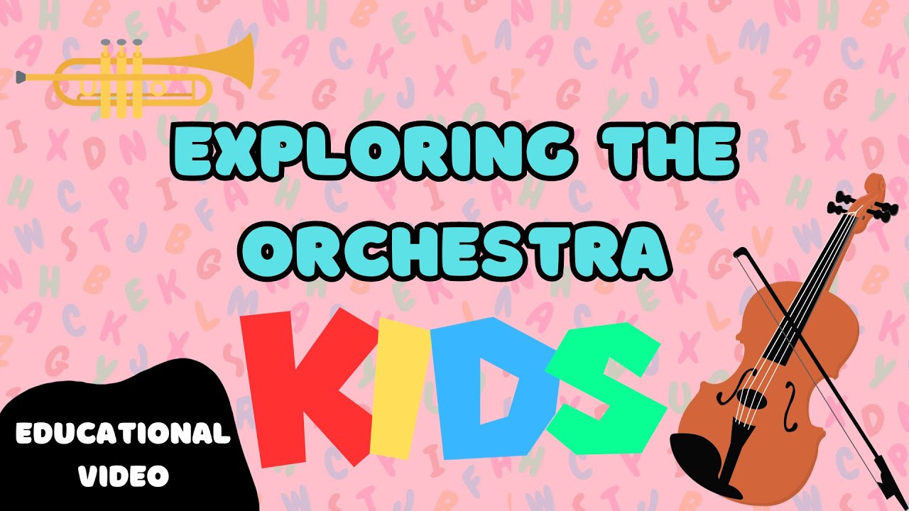 Exploring The Orchestra For Kids - Educational Video For Kids