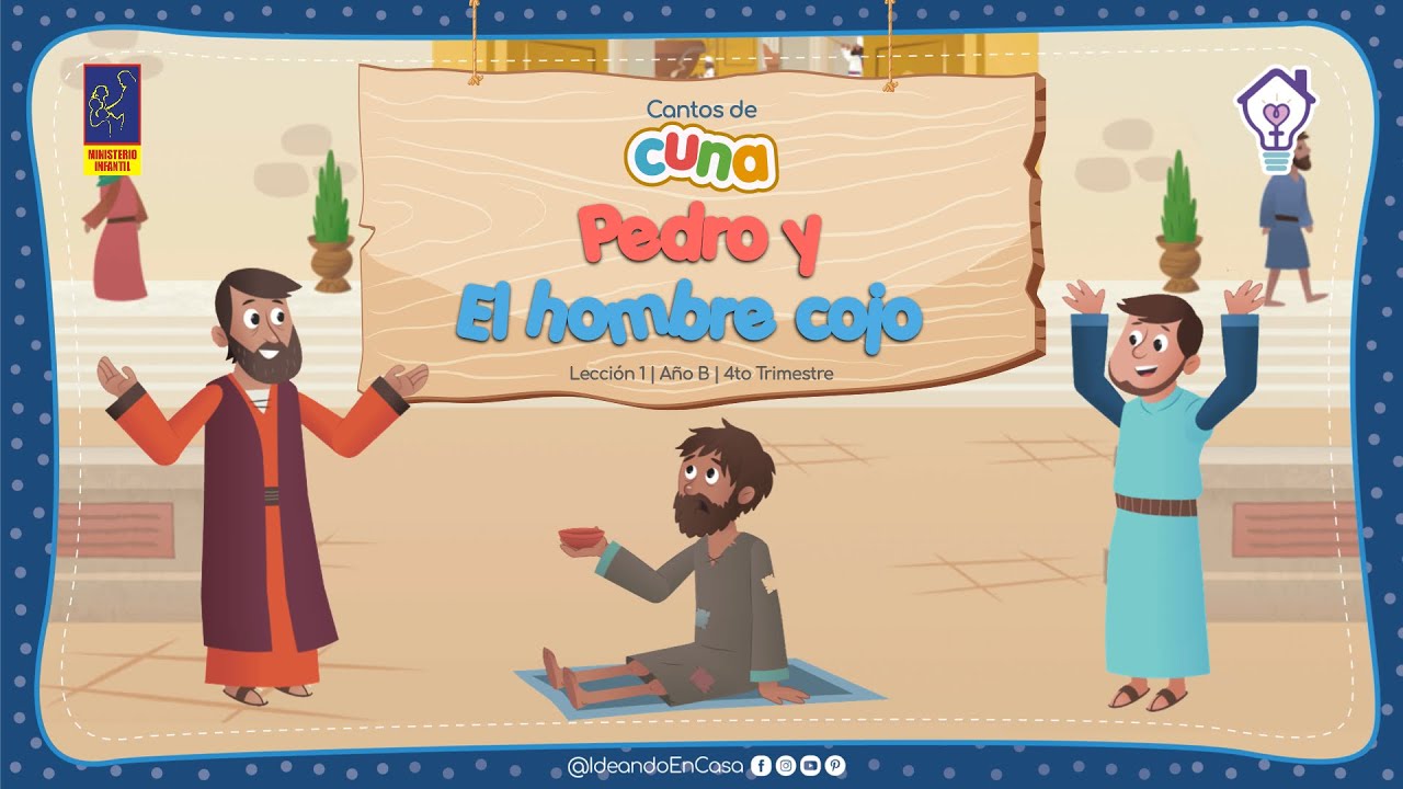 Cantos Cuna COMPLETO | Lección 1 Pedro y el hombre cojo | Año B 4to trimestre | Ideando en casa