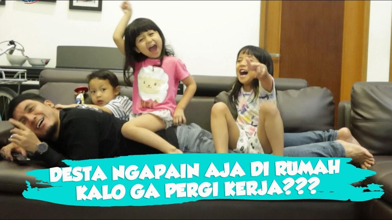 DESTA NGAPAIN AJA DI RUMAH KALO GA PERGI KERJA??