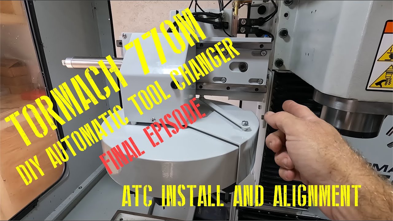 DIY Tormach Automatic Tool Changer EP12 Final Episode Installation and Setup
