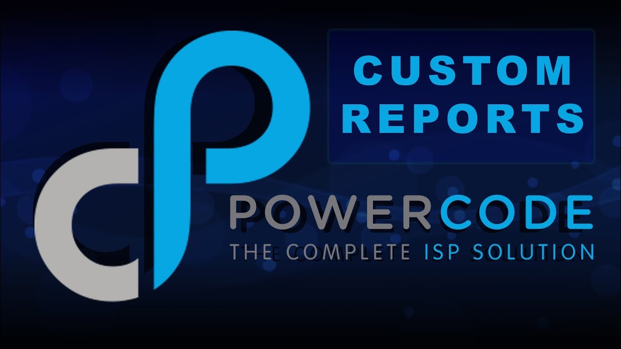 POWERCODE: Custom Reports