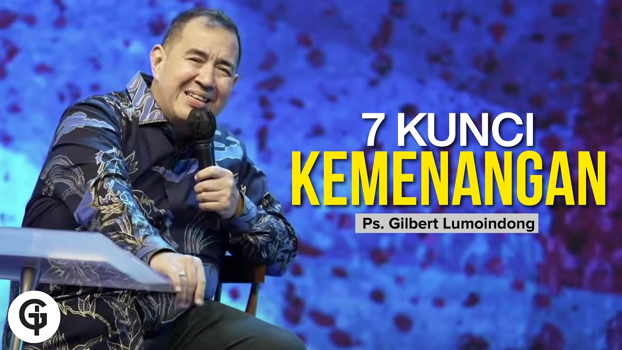 7 Kunci Kemenangan | Khotbah Ps. Gilbert Lumoindong | GSJS (2 Jan 2022)
