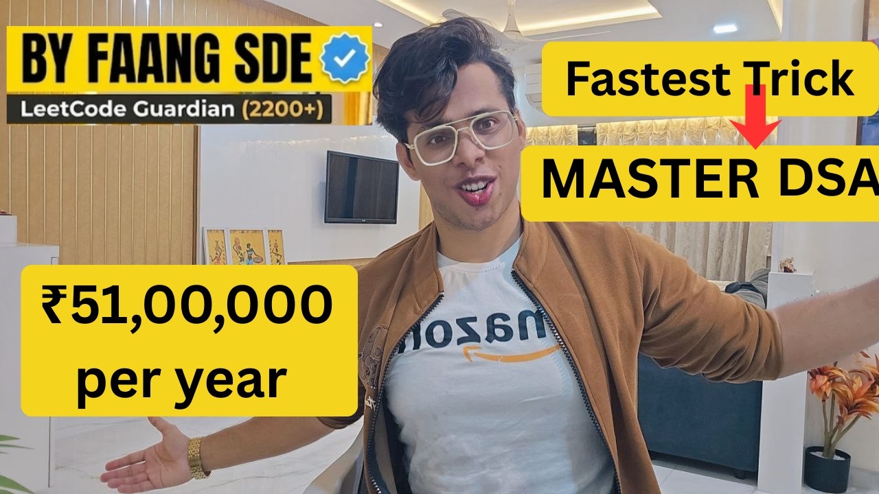 Fastest Way to Learn & Master DSA - By SDE @ FAANG + LeetCode Guardian(2200+ Rated) 🚀