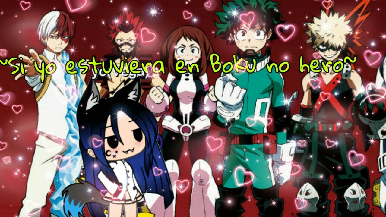~Si yo estuviera en Boku no hero academia~{gachalife}