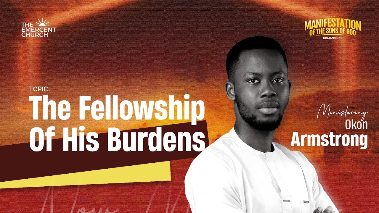 The Fellowship of His Burdens | NYC 2025 | Bro. Armstrong Okon