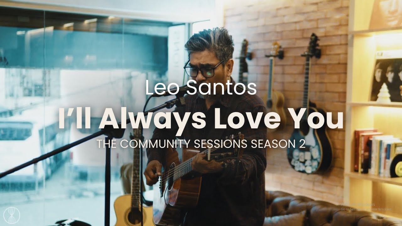 I'll Always Love You - Leo Santos (The Community Sessions)