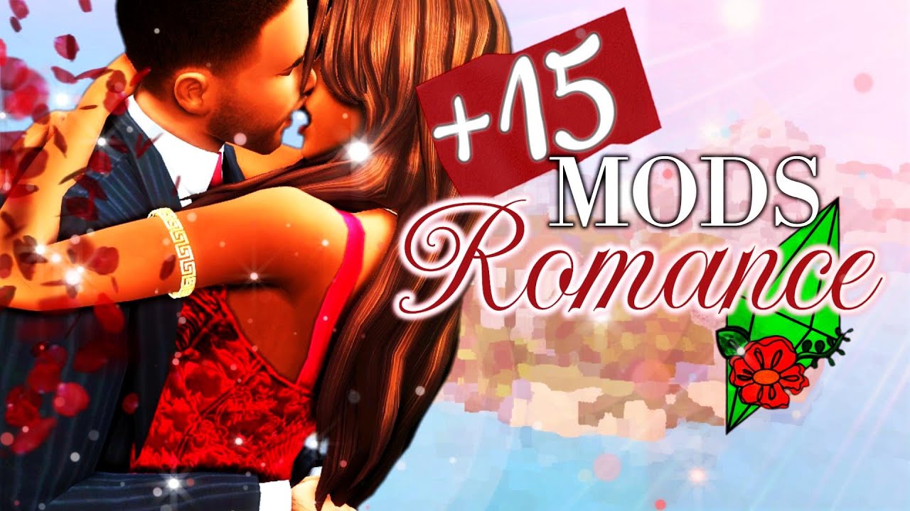 +15 MODS ROMANTIQUES qui vont R&Eacute;VOLUTIONNER ton GAMEPLAY🔥 | SIMS 4 MODS