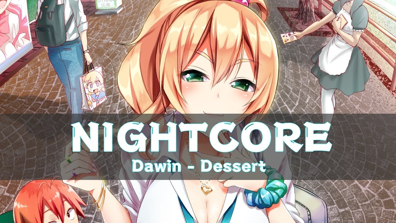 [Nightcore] Dawin - Dessert