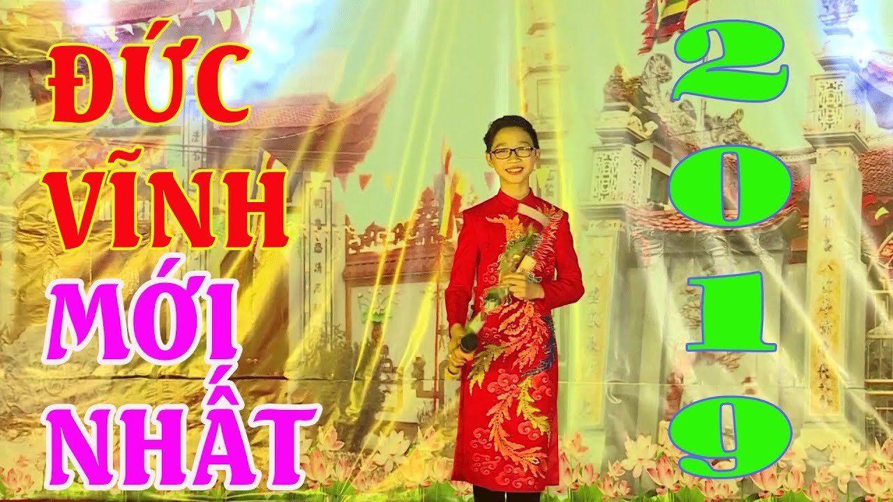 Thần Đồng Đức Vĩnh Mới Nhất 2019