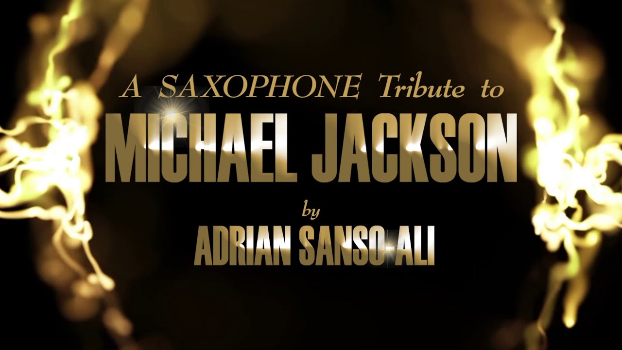 A SAXOPHONE TRIBUTE TO MICHAEL JACKSON - FULL CONCERT 2021 - Adrian Sanso-Ali