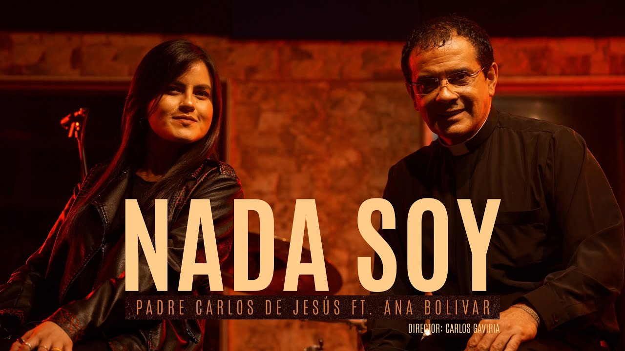 Nada Soy - P. Carlos de Jesús Díaz ft. Ana Bolivar (MÚSICA CATÓLICA)