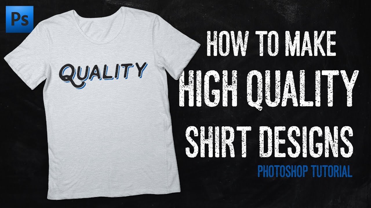 How To Make High Quality Shirt Designs In Photoshop