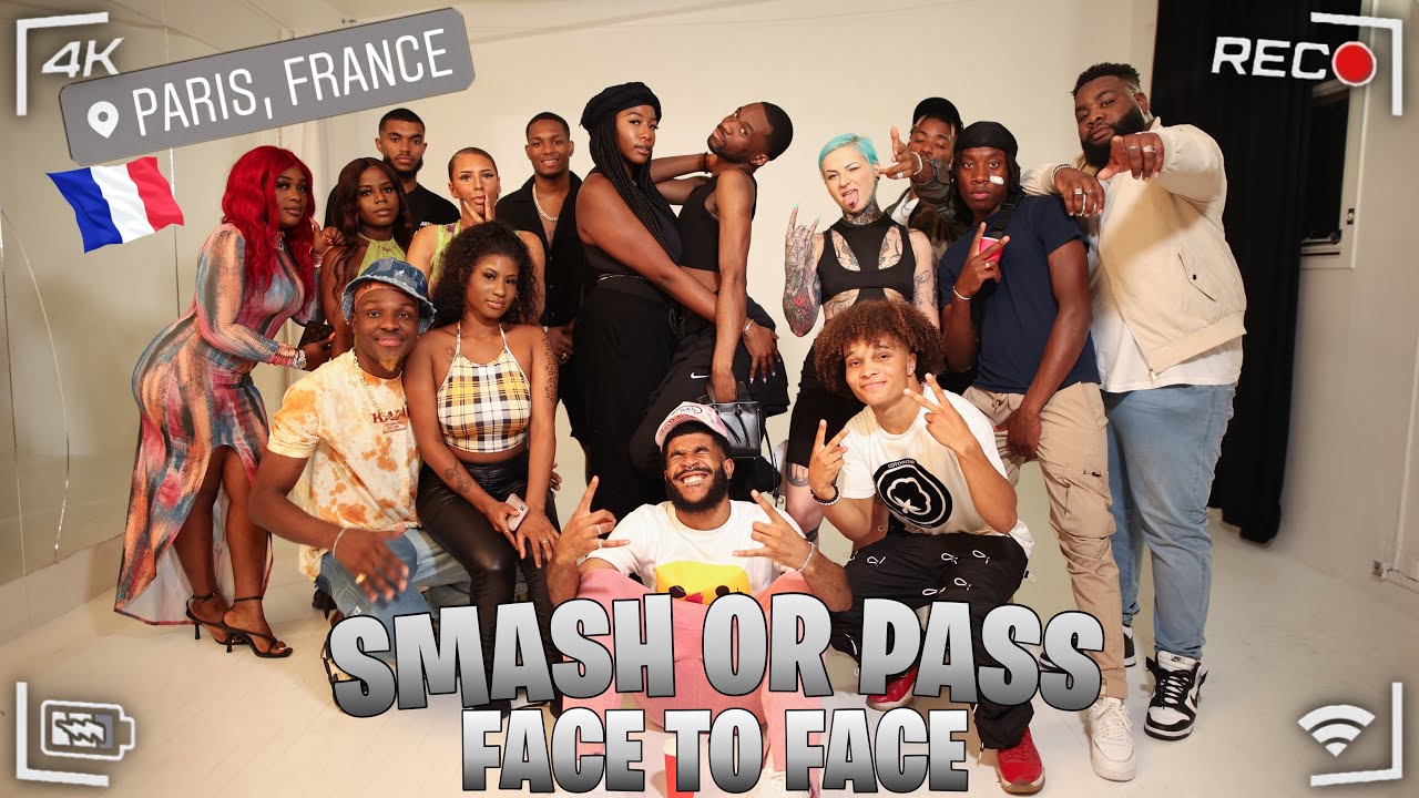 SMASH OR PASS FACE TO FACE 2| EDITION PARIS