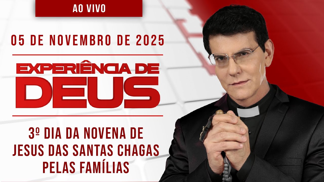 EXPERI&Ecirc;NCIA DE DEUS | 05/11/25 | 3&ordm; DIA DA NOVENA DE JESUS DAS SANTAS CHAGAS PELAS FAM&Iacute;LIAS