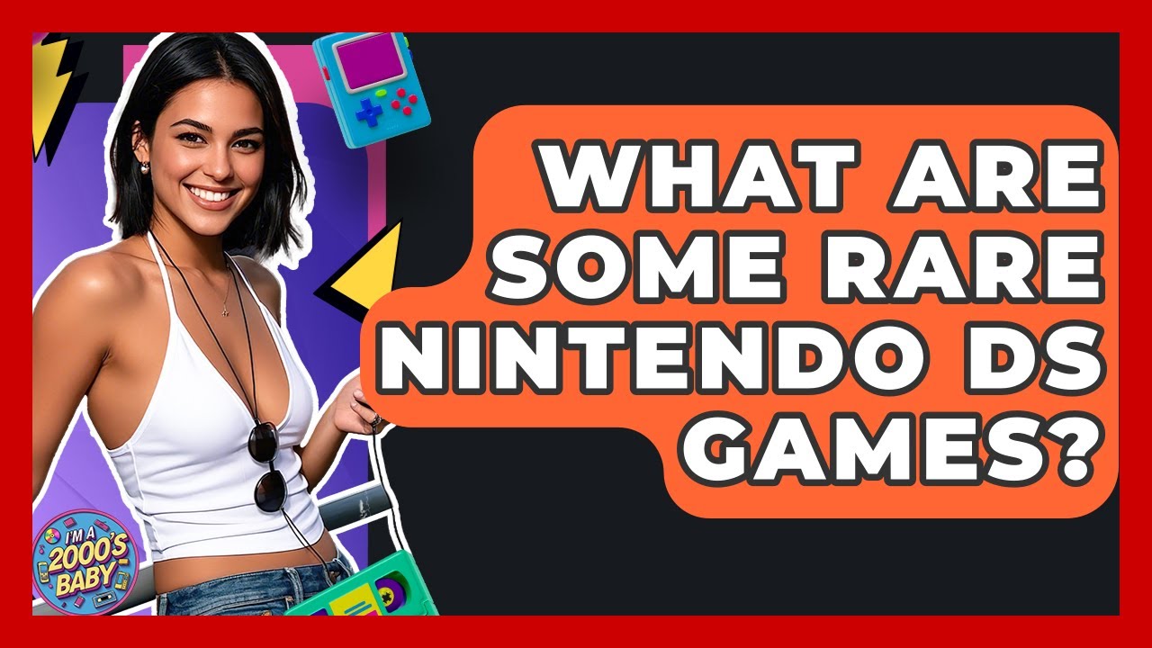 What Are Some Rare Nintendo DS Games? - I'm a 2000s Baby