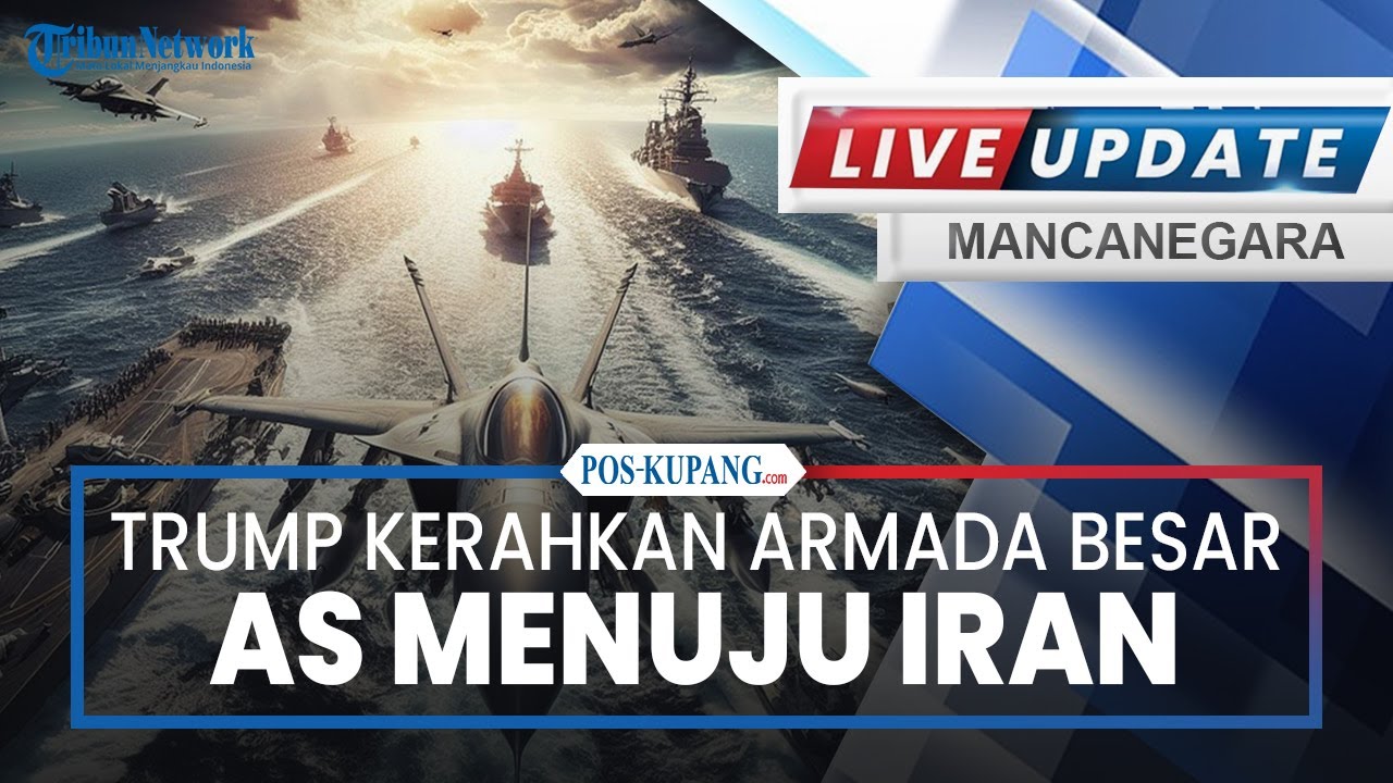🔴Trump Kerahkan Armada Besar AS Menuju Iran, Sinyal Perang di Depan Mata?