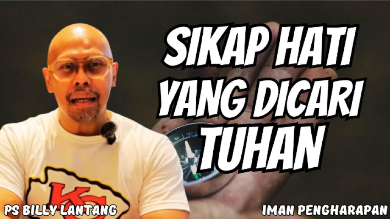 Mengapa Sikap Hati Anda Menentukan Seluruh Arah Hidup Anda? || #renungan #saatteduh #psbillylantang