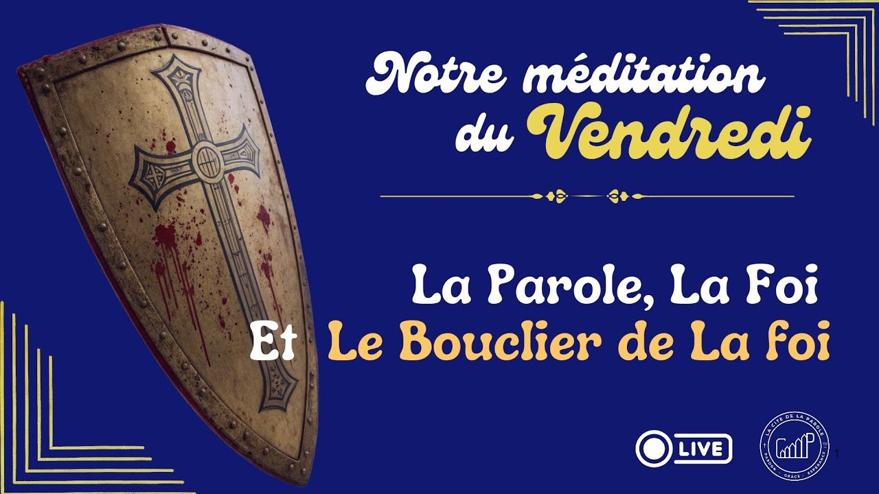 La Parole, La Foi et Le Bouclier de La Foi I Notre Méditation du Vendredi 20-02-26