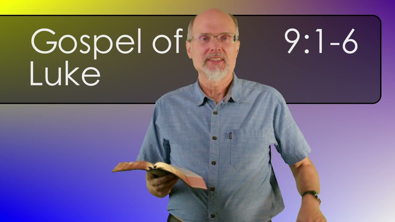 Luke 9:1-6 Sent to Preach and Heal