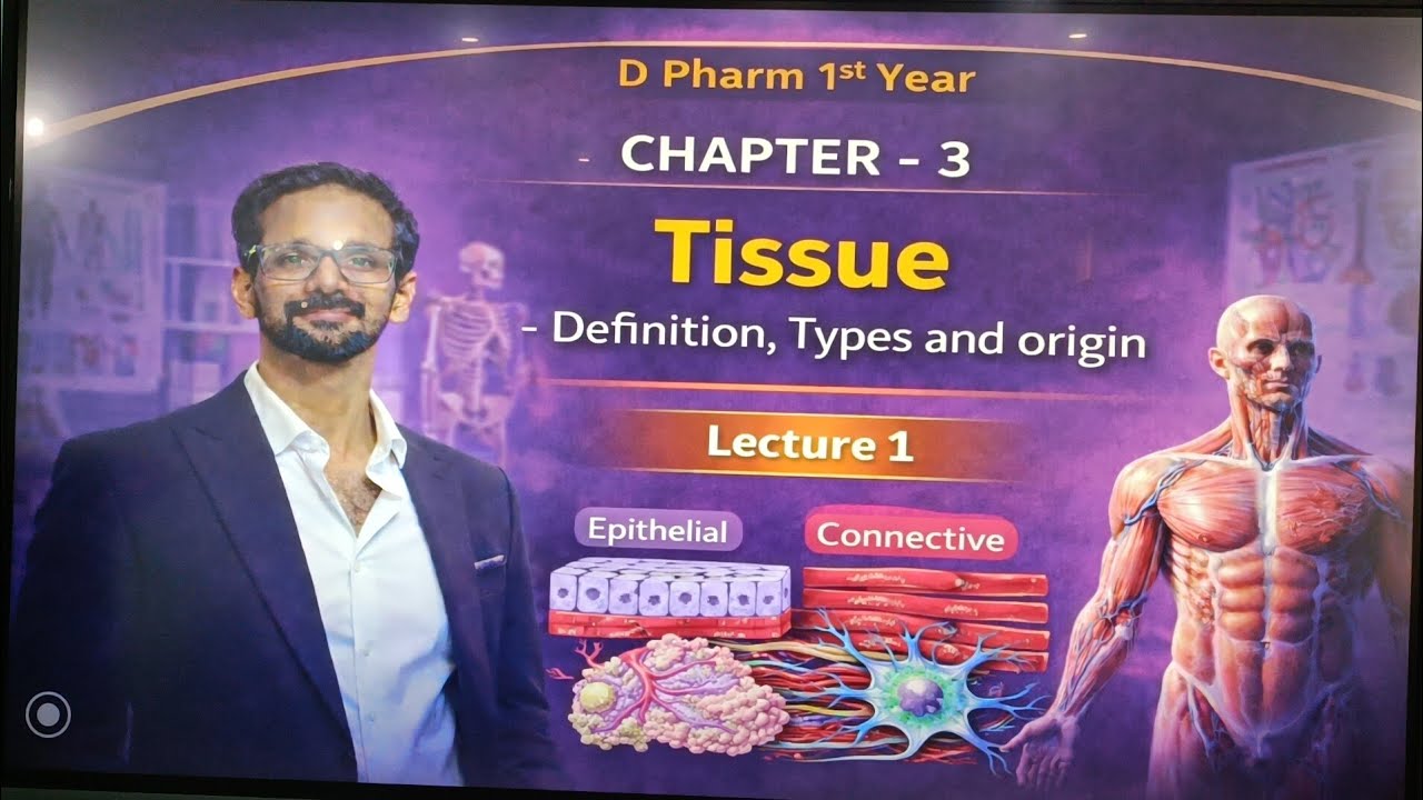 Tissue | Definition, Types & Origin | D Pharm 1st Year Chapter 3 | Lecture 1
