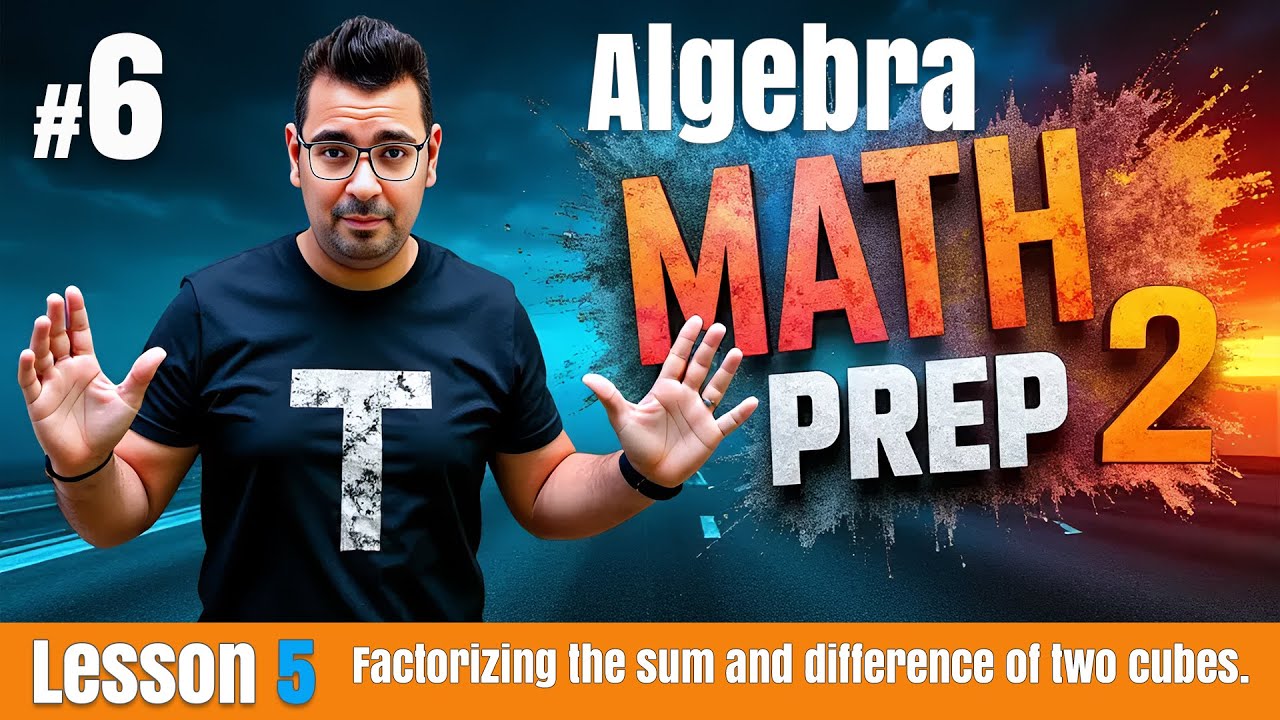 Math | Prep 2 | Algebra | Lesson 5  : Factorizing the sum and difference of two cubes.