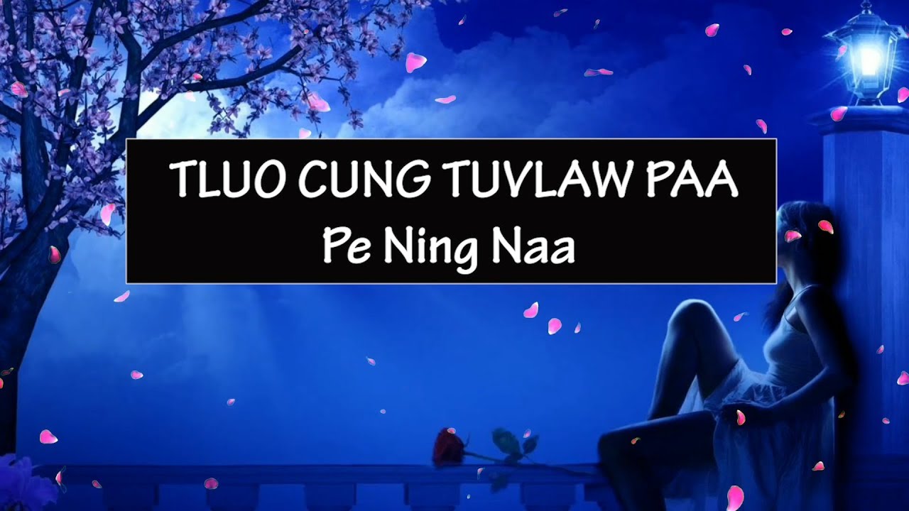 Lutuv Love Song|| TLUO CUNG TUVLAW PAA A LANG PAHAA { Pe Ning Na )
