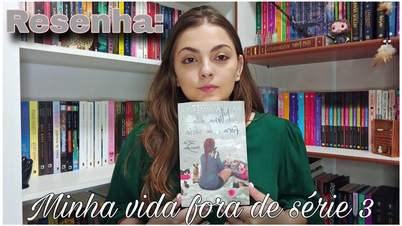 Resenha: Minha vida fora de série 3 - Paula Pimenta / Mel Aymara