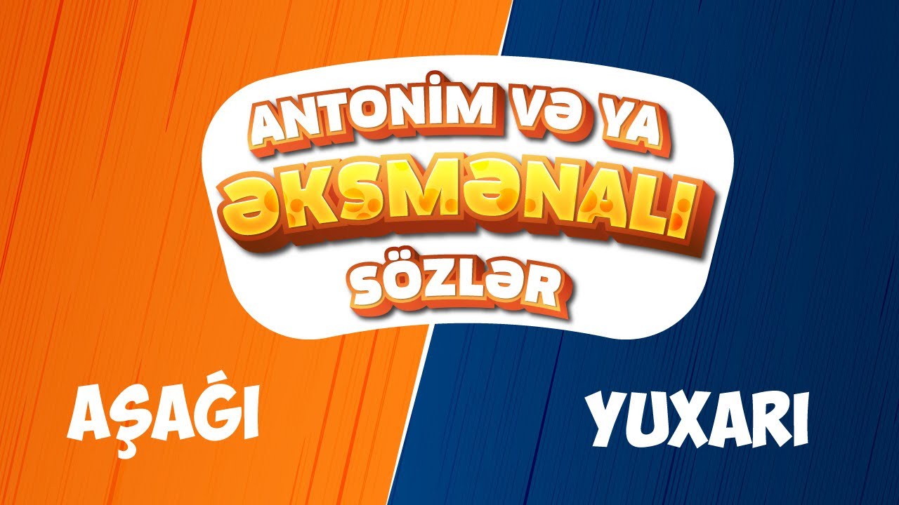 Antonim və ya əksmənalı sözlər - Uşaqlar üçün (Azərbaycan dilində öyrədici cizgi filmlər)