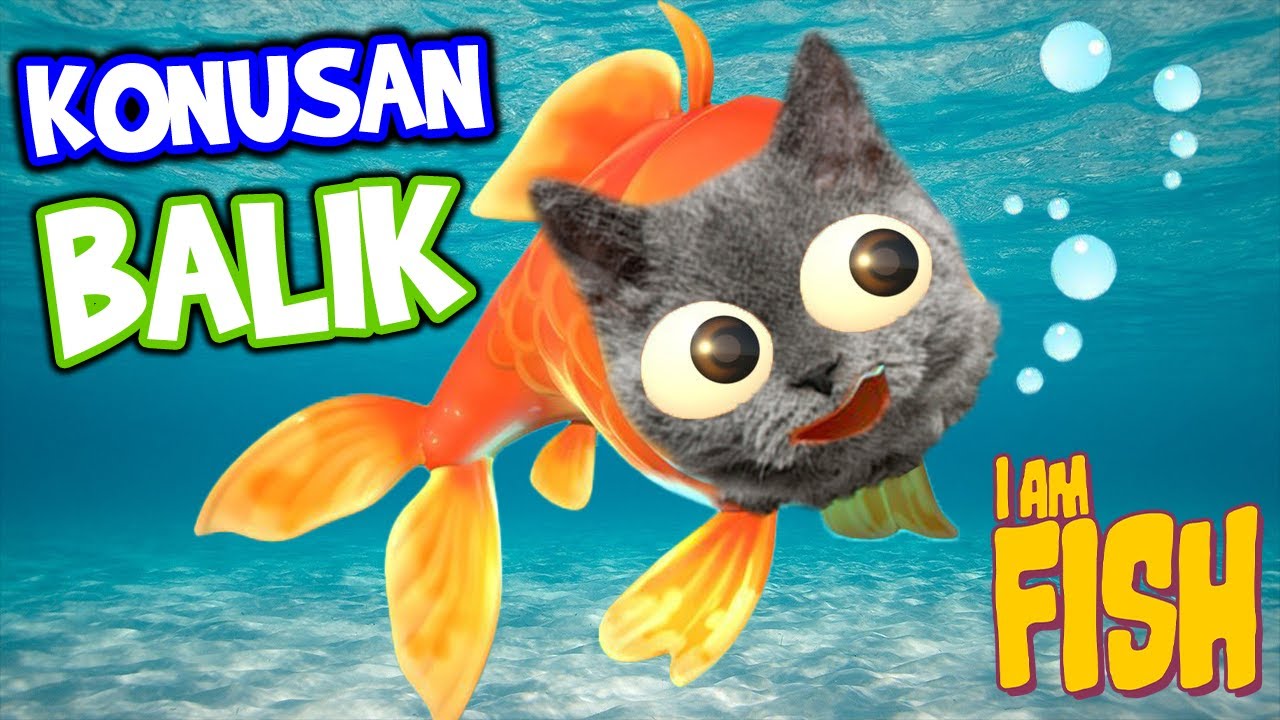 KONUŞAN KEDİDEN KONUŞAN BALIĞA DÖNÜŞME HİKAYESİ - I Am Fish🐟