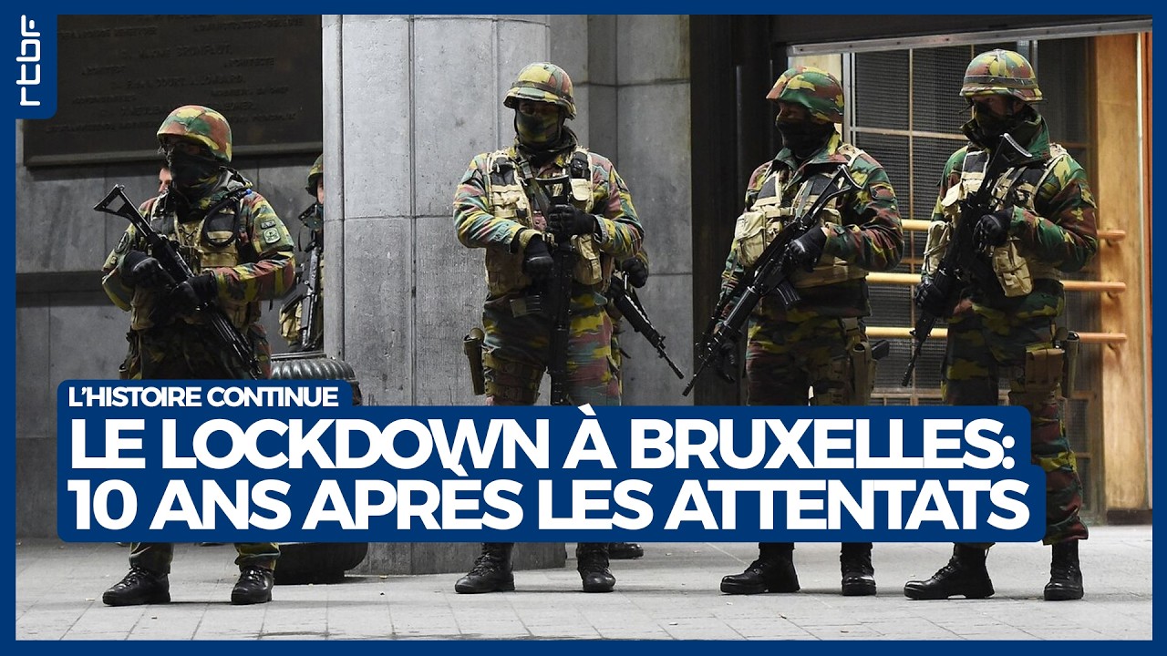 Le lockdown &agrave; Bruxelles : 10 ans apr&egrave;s les attentats - L'Histoire continue