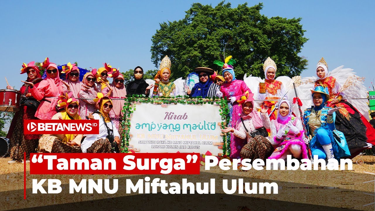 “Taman Surga” Persembahan KB MNU Miftahul Ulum di Festival Ampyang Maulid Desa Loram Kulon