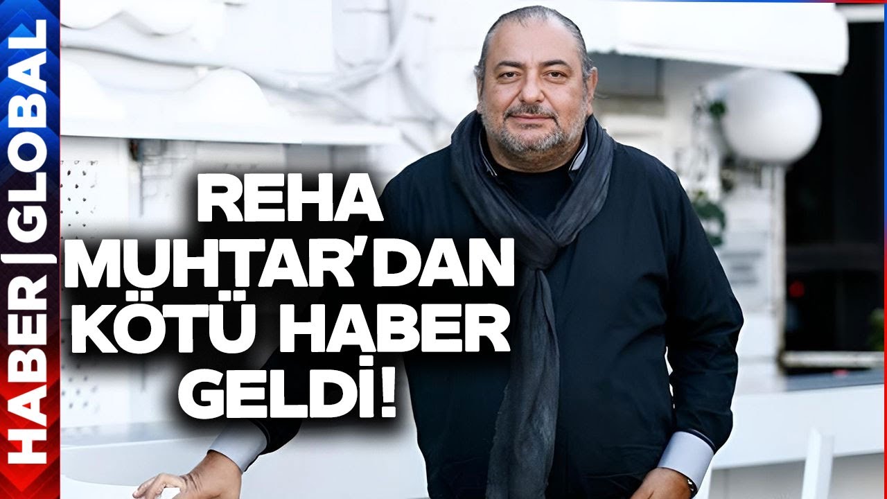 Reha Muhtar'dan Az Önce Kötü Haber Geldi!