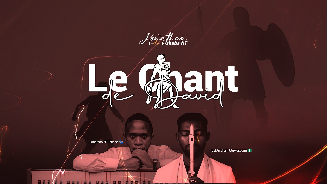 Le Chant de David | Jonathan NT Tshaba feat. Graham Oluwasegun 🇨🇩🇳🇬