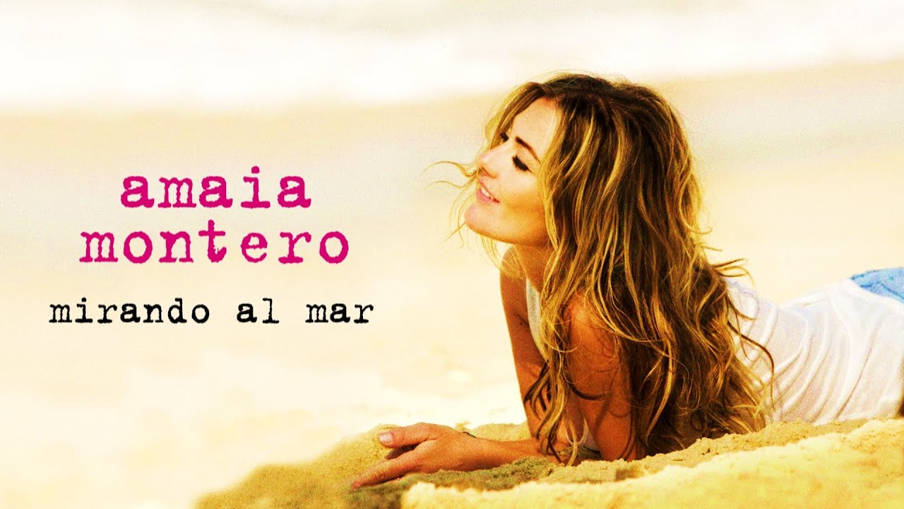Amaia Montero - Mirando al Mar (Letra)