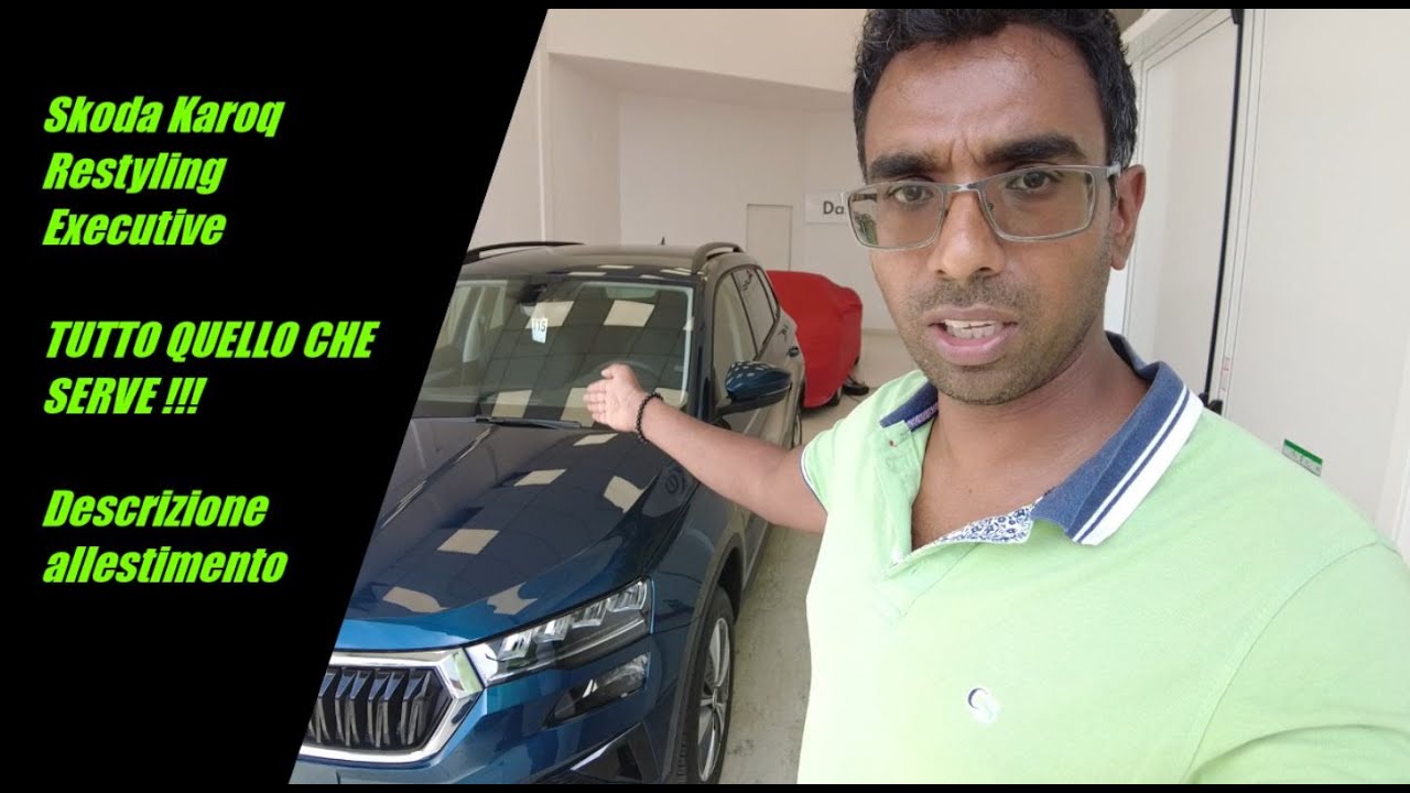 ** TUTTO QUELLO CHE SERVE ** Skoda Karoq Restyling Executive ** DESCRIZIONE ALLESTIMENTO**