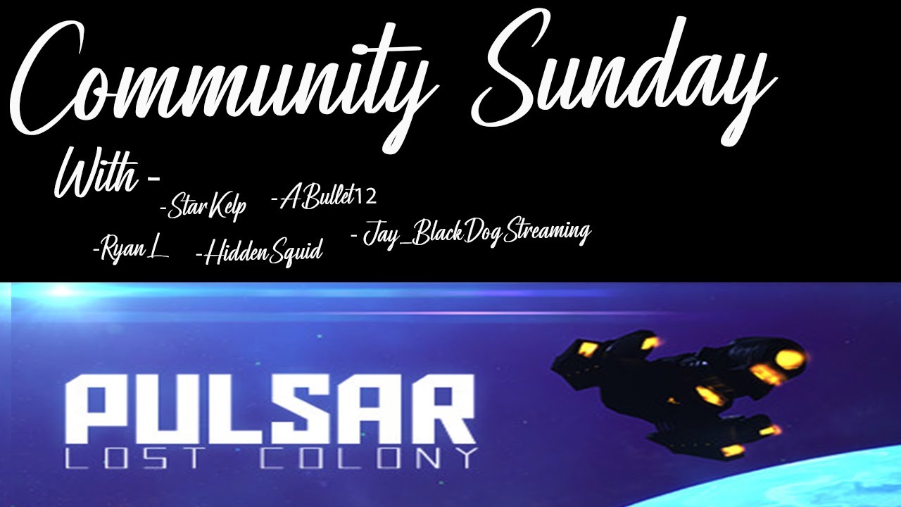 Pulsar: Lost Colony Ep1 (Community Sunday Stream)
