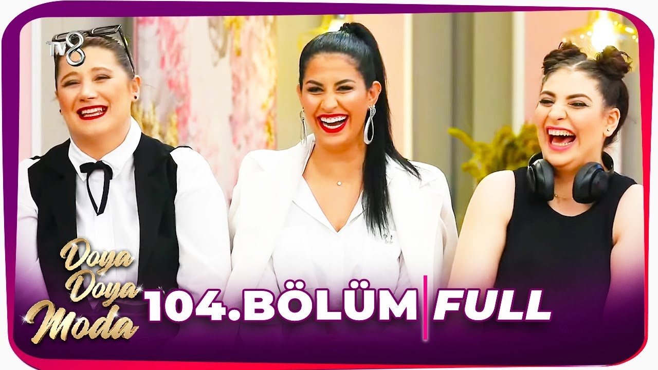 Doya Doya Moda 104. Bölüm | 16 Nisan 2020