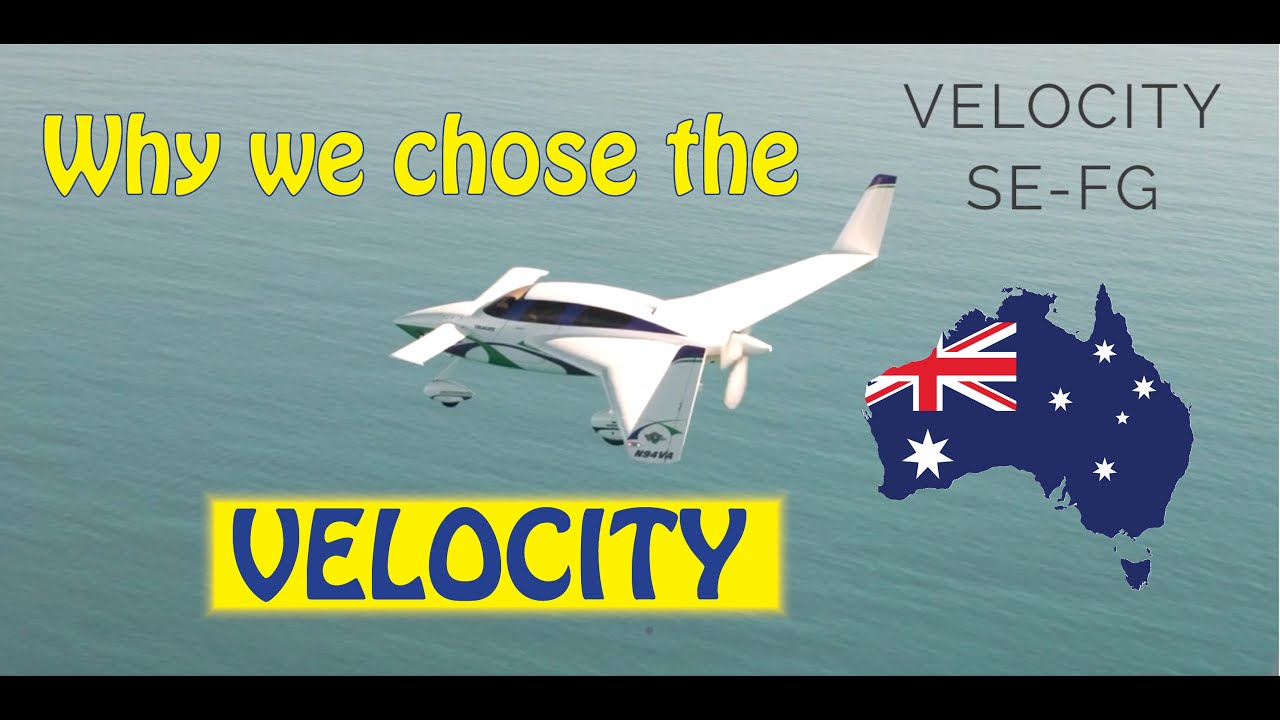 Why we chose to buy and build a Velocity Aircraft