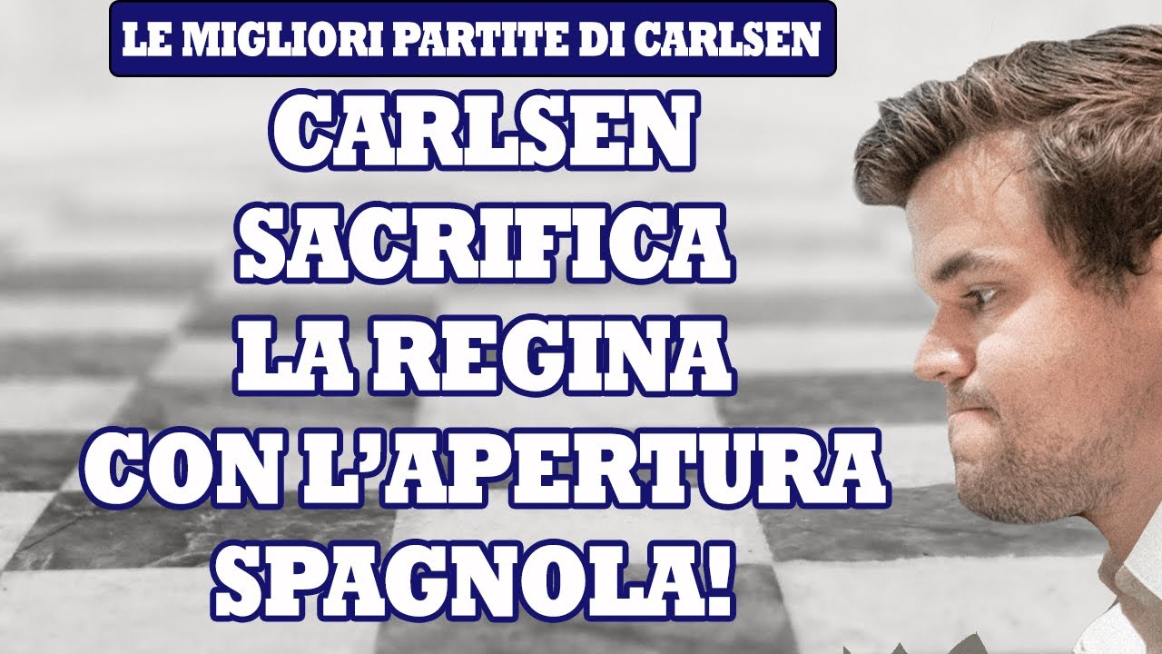 SACRIFICIO INCREDIBILE DI REGINA DI CARLSEN | APERTURA SPAGNOLA