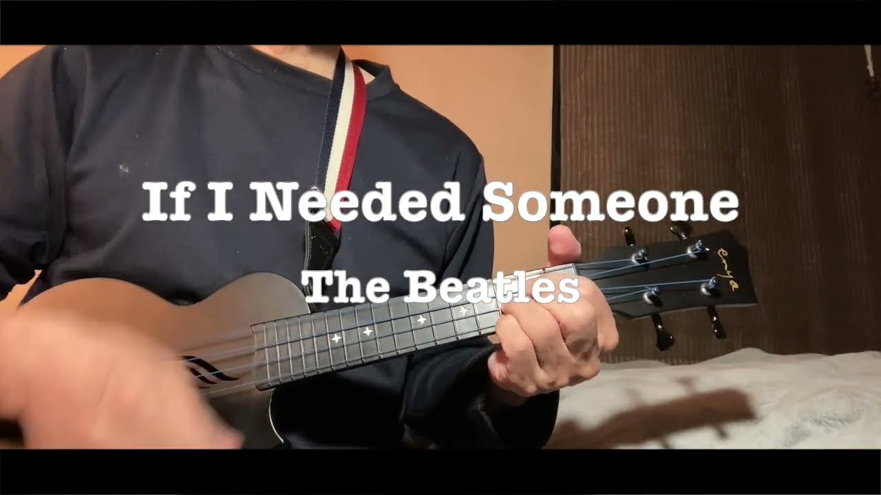 If I Needed Someone　ザ・ビートルズ　（Nova U miniウクレレカバー）