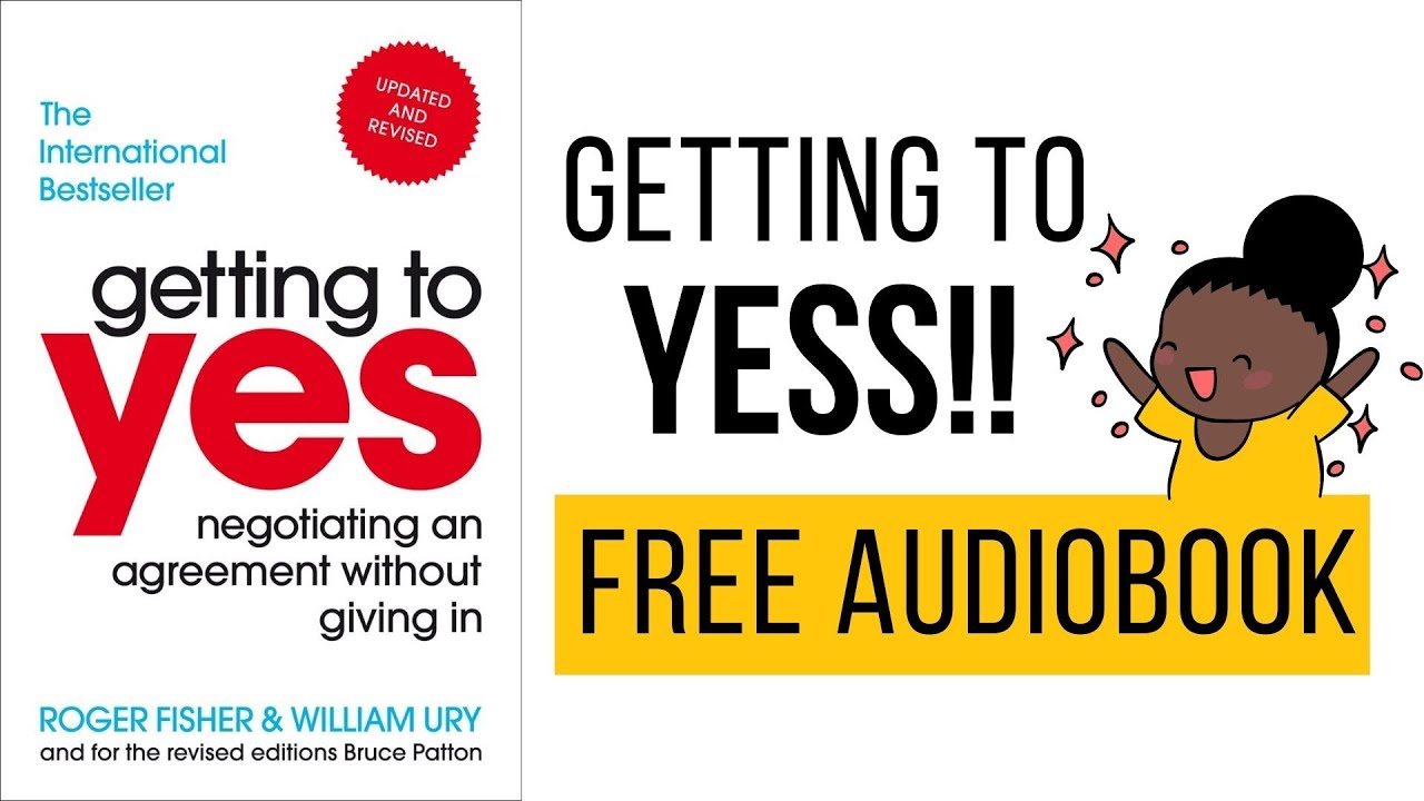 Getting To Yes by Roger Fisher & William Ury - Free Audiobook Summary
