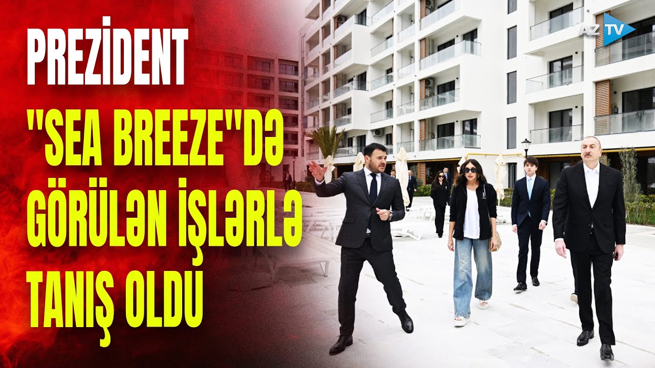 Prezident İlham Əliyev və birinci xanım Mehriban Əliyeva “Sea Breeze”də - GÖRÜNTÜLƏR