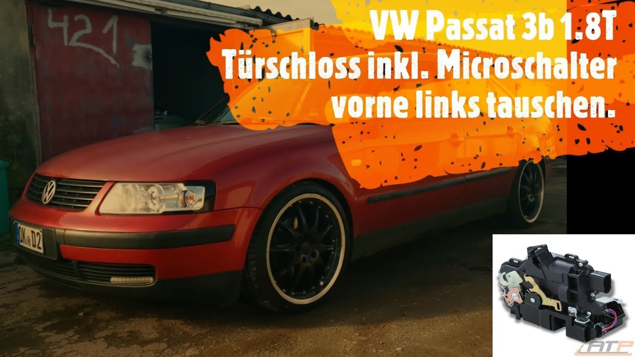 BesserIstDas - VW Passat 3b 1.8T - Türschloss inkl. Microschalter vorne links Fahrerseite tauschen.