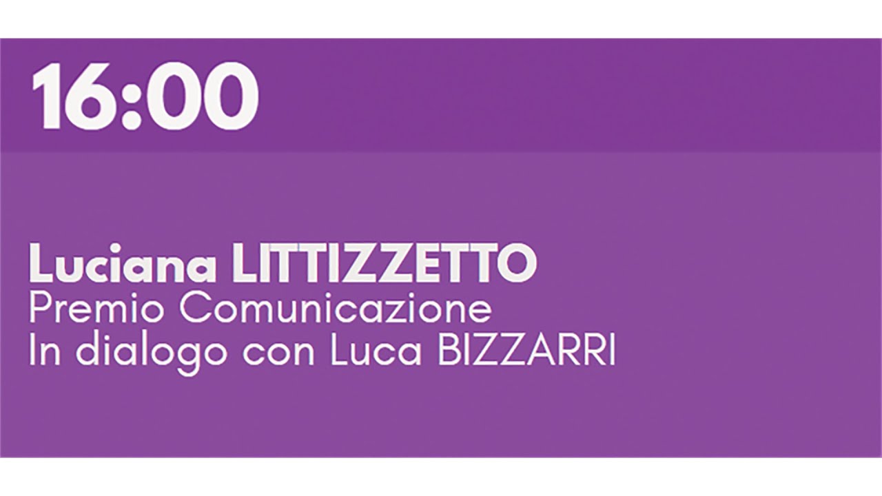 Luciana LITTIZZETTO - Premio Comunicazione - In dialogo con Luca BIZZARRI