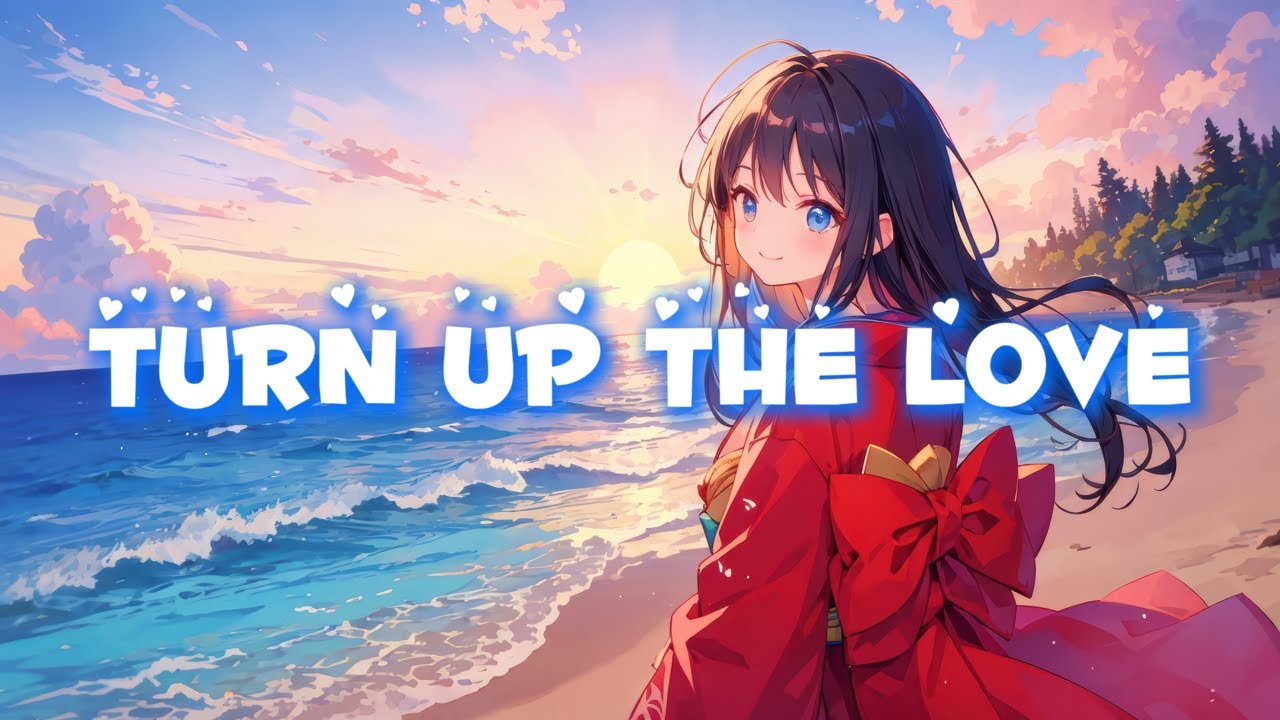 Nightcore - Turn Up The Love [Lyrics]
