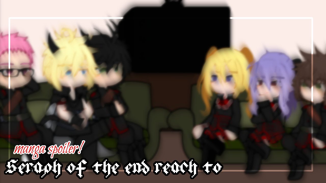 Owari no seraph/seraph of the end react to |Gacha club