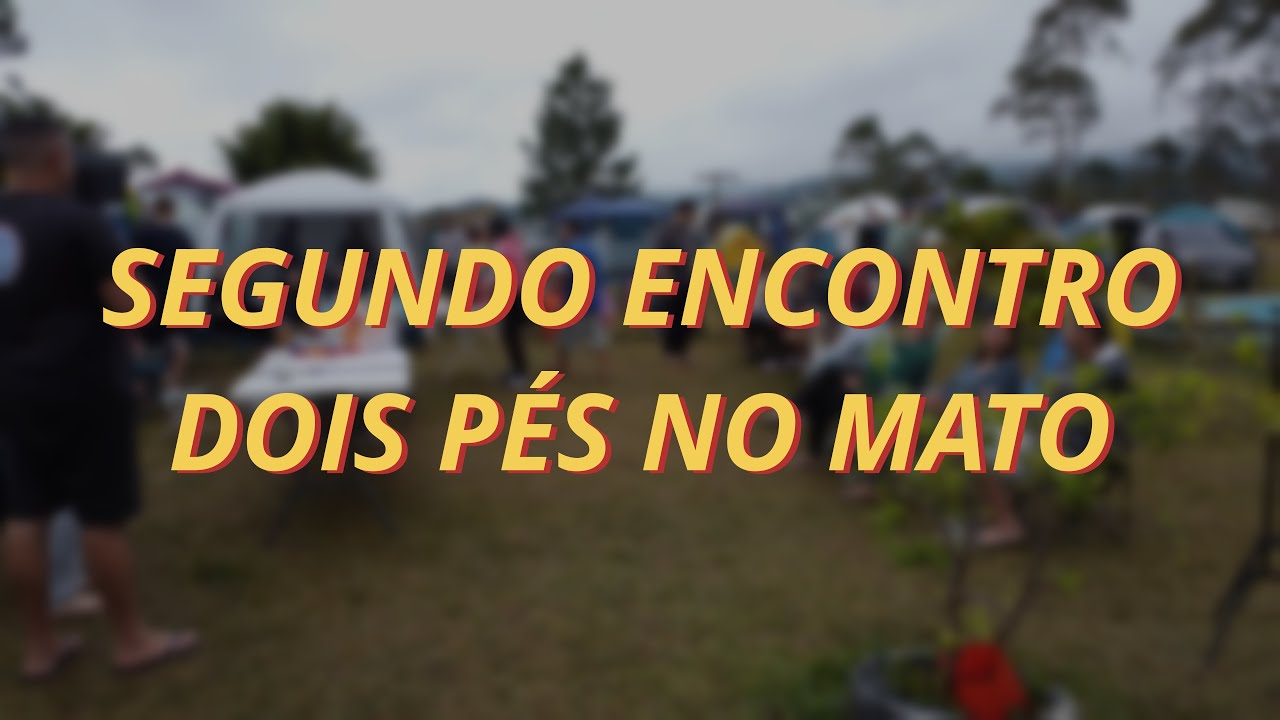 SEGUNDO ENCONTRO DOIS PES NO MATO - PT.1
