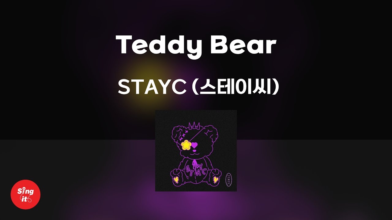 Teddy Bear - STAYC(스테이씨) (고퀄리티 MRㅣ멜로디 미포함 | 가사 Kor+Rom) 싱잇 노래방, Singit Karaoke