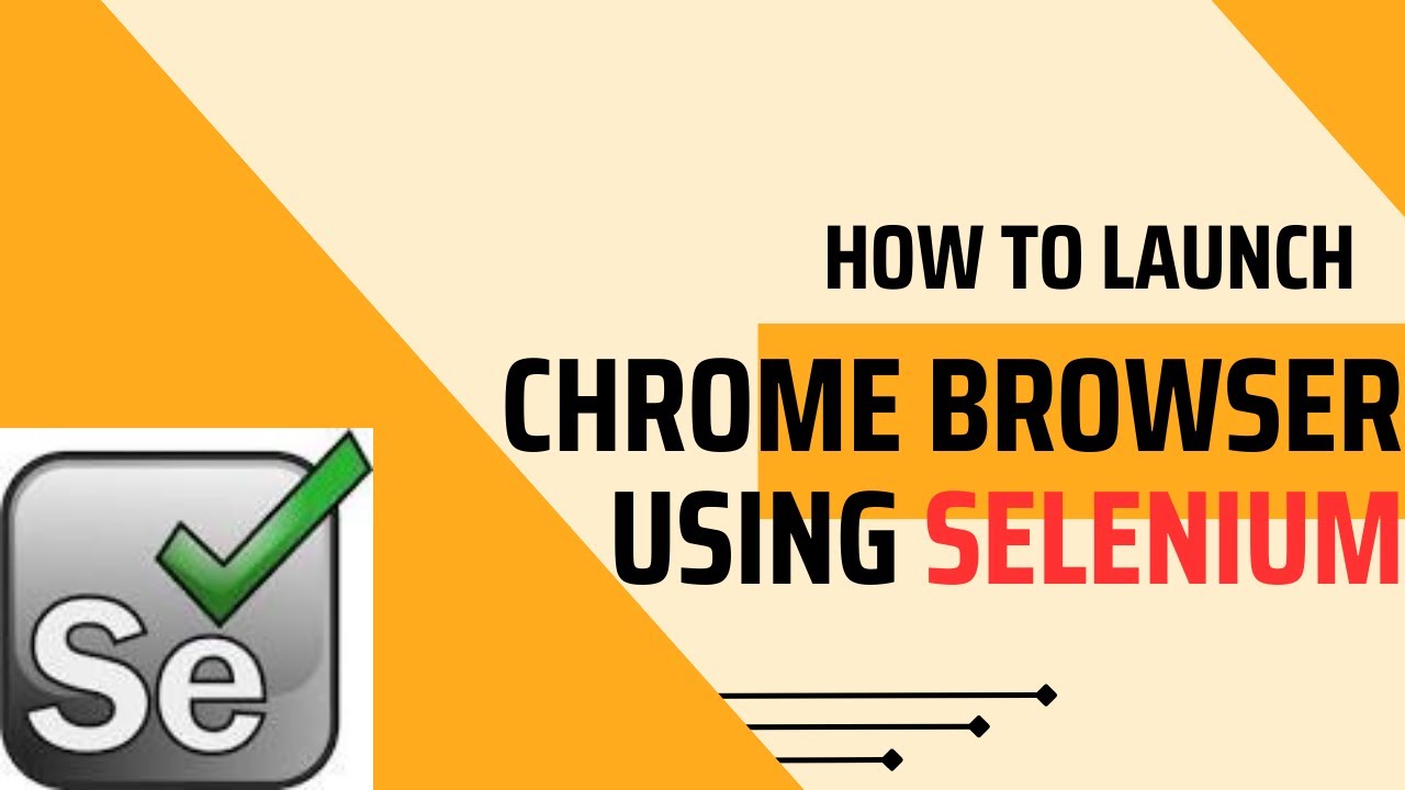 How to launch chrome browser using Selenium